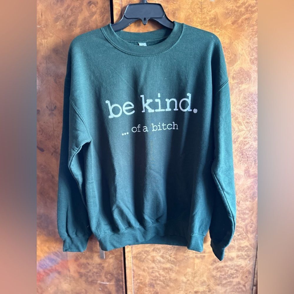 Be kinda a b***tch sweatshirt